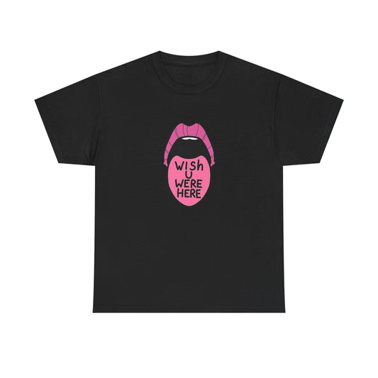 Wish You Were Here Graphic T Shirt Unisex Heavy Cotton Tee Gift