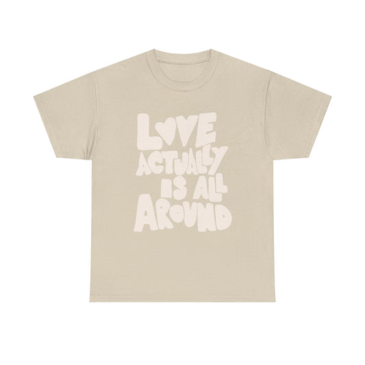 Love Is All Around Graphic T Shirt Unisex Cotton Tee - New Gift - Tee