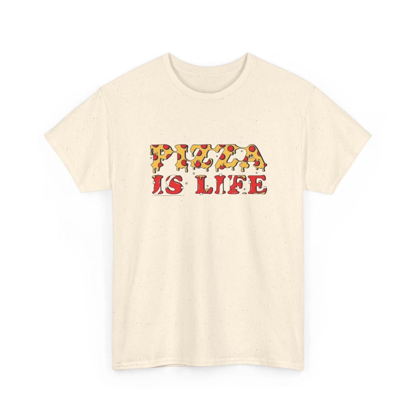Pizza Is Life T Shirt Unisex Heavy Cotton Tee