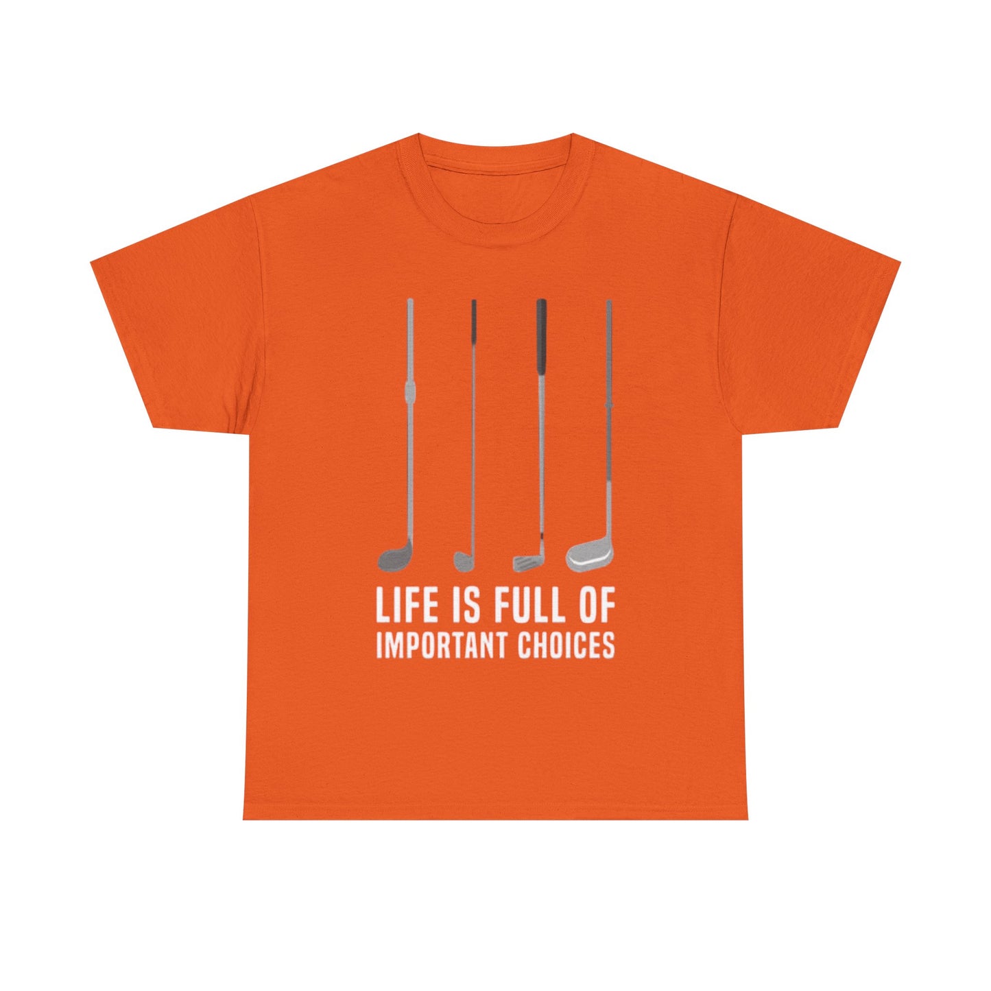 Life Is Full Of Important Decisions Shirt Funny Golf Golfing Unisex Heavy Cotton