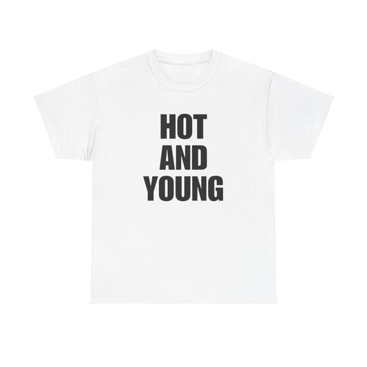 Hot And Young Graphic T Shirt NEW Adult Unisex Heavy Cotton Tee