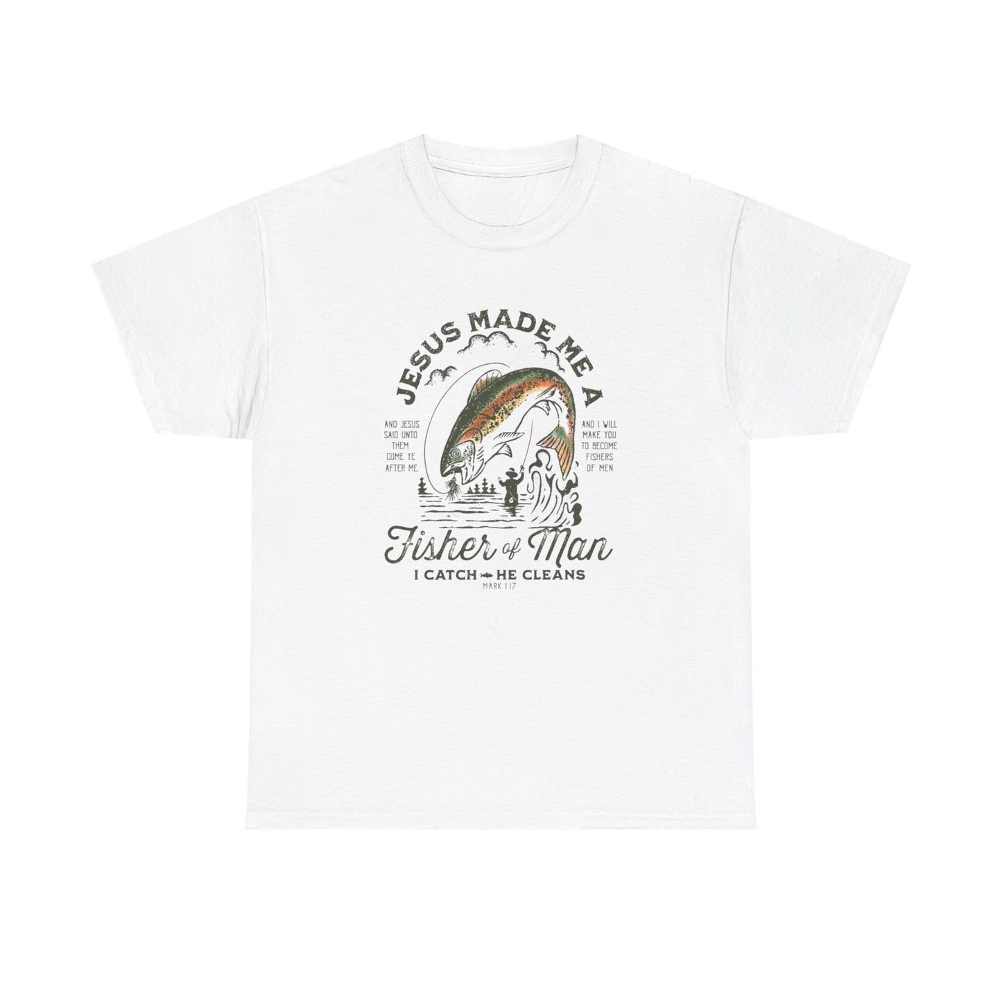 Jesus Made Me A Fisherman Graphic T Shirt NEW GIFT Unisex Heavy Cotton Tee