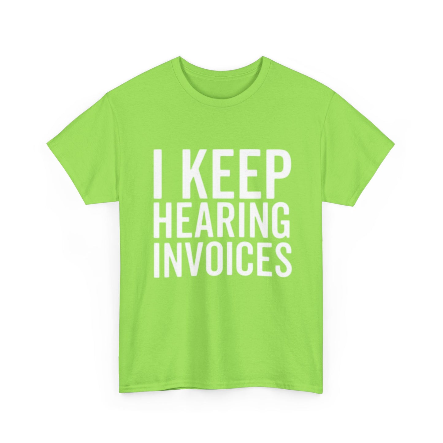 I keep Hearing Voices Graphic T Shirt Funny Jokes Hilarious Unisex Heavy Cotton