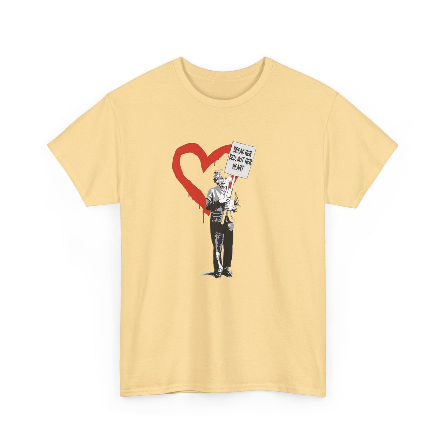 Break Her Bed Not Her Heart Graphic T-Shirt Unisex Heavy Cotton Tee NEW