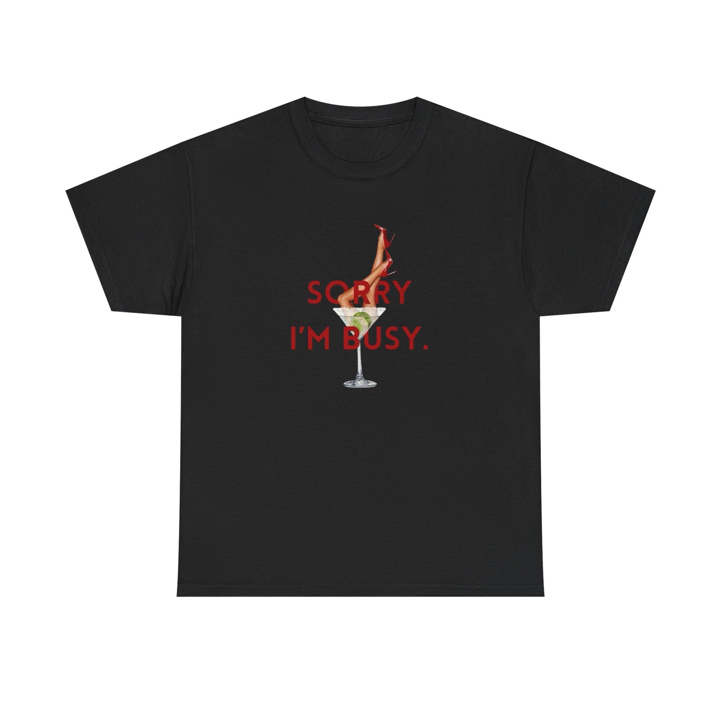 Im Sorry Im Busy Martini Graphic T-Shirt Women's Heavy Comfy Cotton Tee