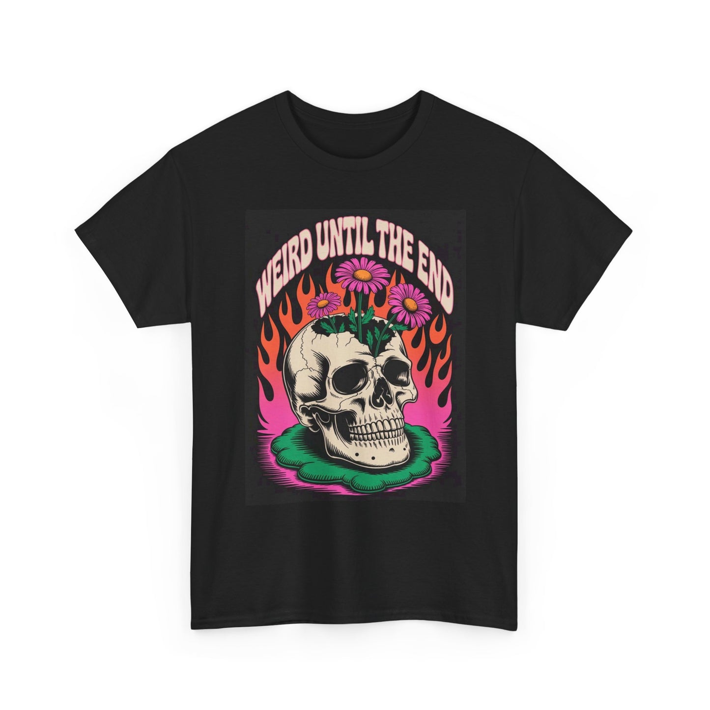 Weird Until The End Graphic T Shirt Unisex Heavy Cotton Tee
