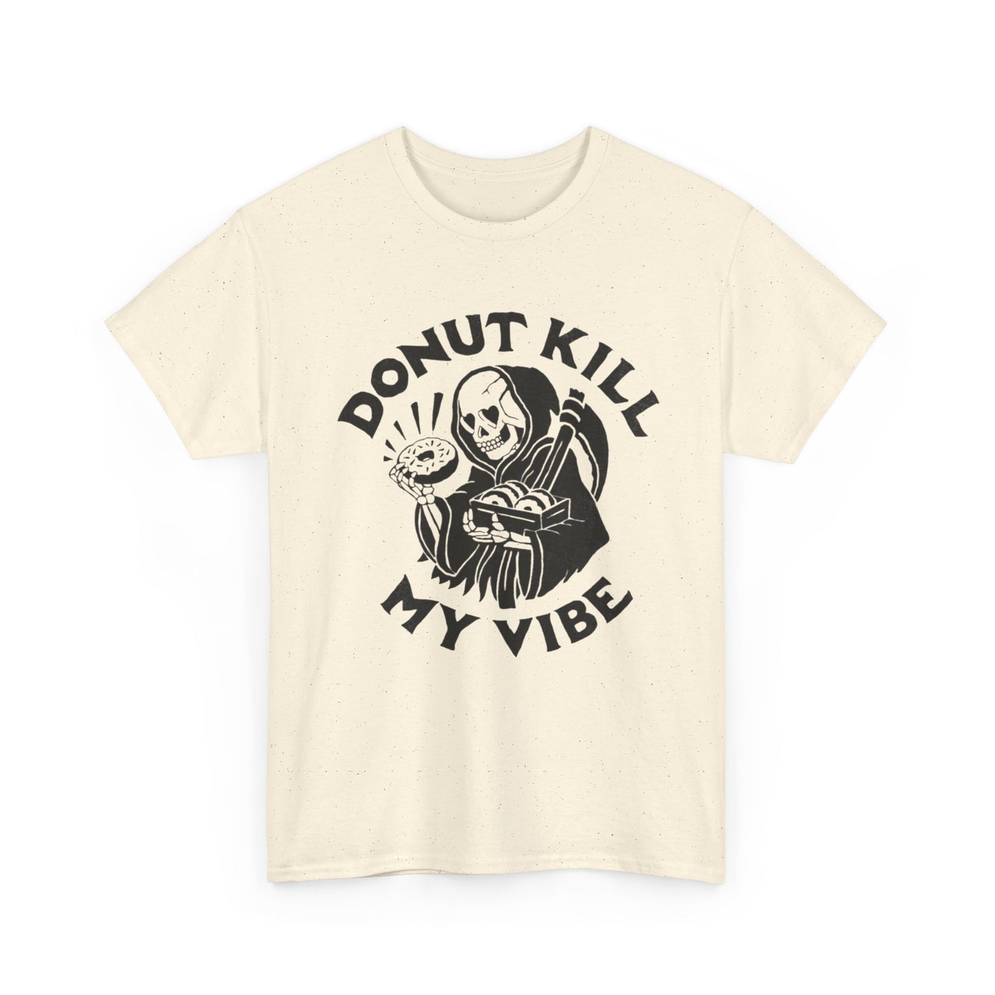 Donut Kill My Vibe Funny Graphic T Shirt Unisex Heavy Cotton Tee
