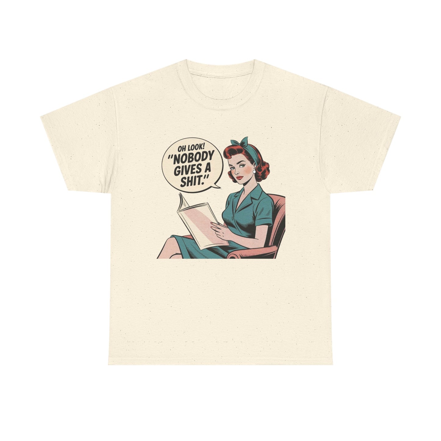 Oh Look No One Cares Funny Vintage Pinup Graphic T Shirt NEW Unisex Heavy Cotton
