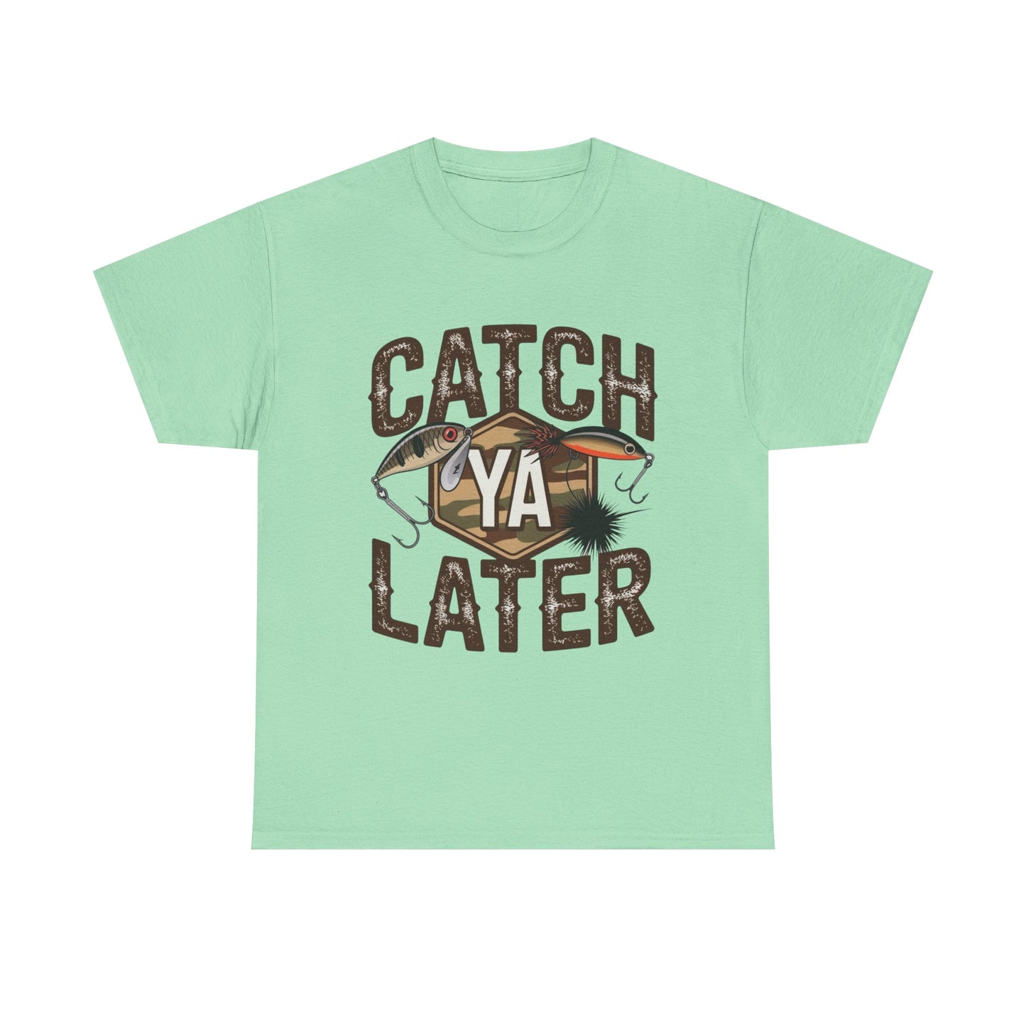 Catch Ya Later Fishing Graphic T Shirt NEW ADULT