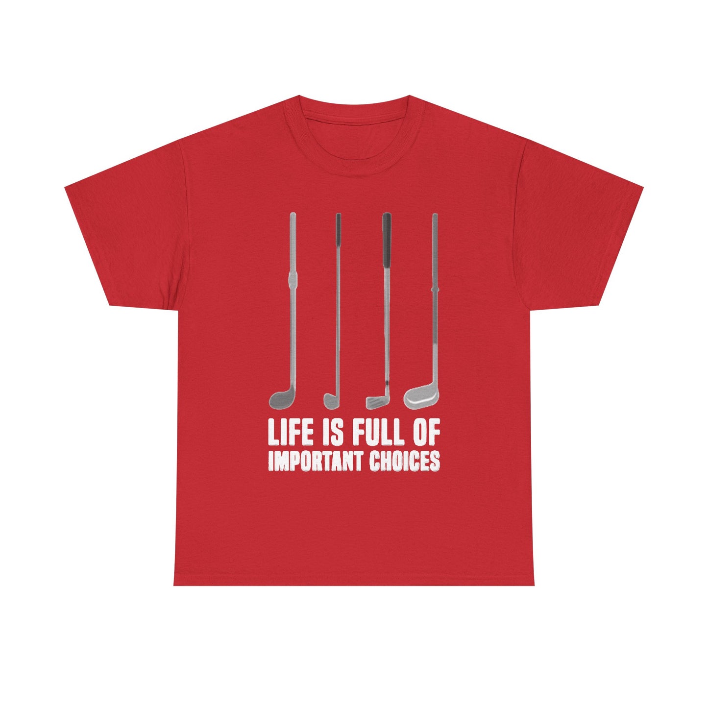 Life Is Full Of Important Decisions Shirt Funny Golf Golfing Unisex Heavy Cotton