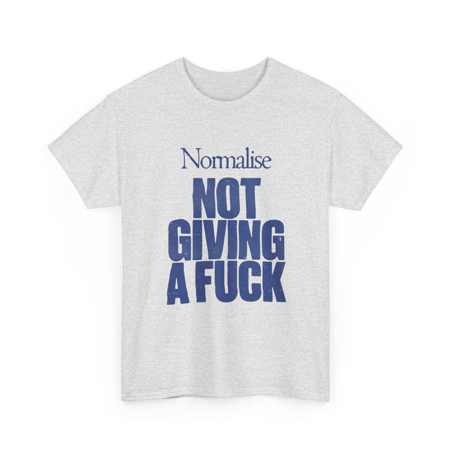 Normalize Not Caring Graphic T Shirt Unisex Heavy Cotton Tee Gift