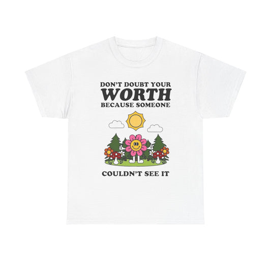 Don't Doubt Your Worth Graphic T Shirt Unisex Heavy Cotton Tee Gift Vintage