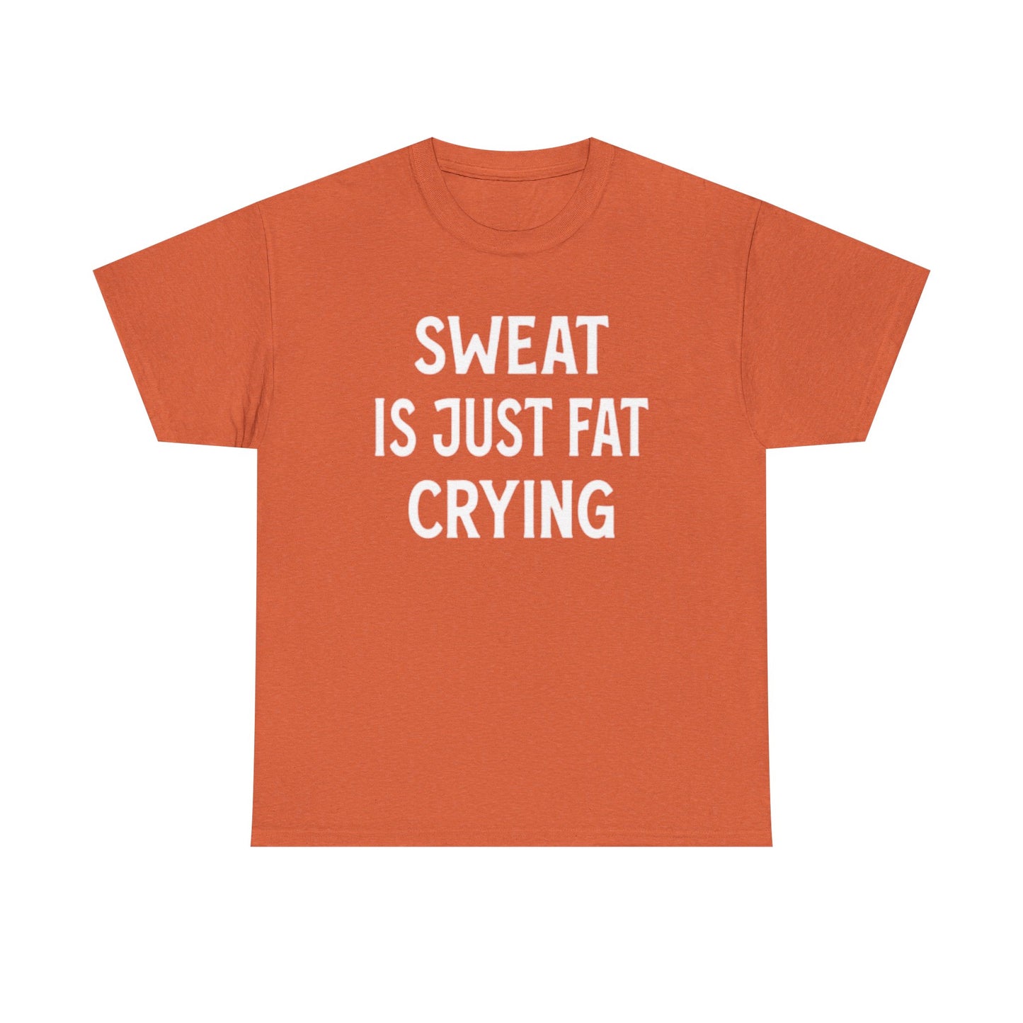 Sweat Is Fat Crying T Shirt Funny Gym Gear Workout Jokes Unisex Heavy Cotton Tee