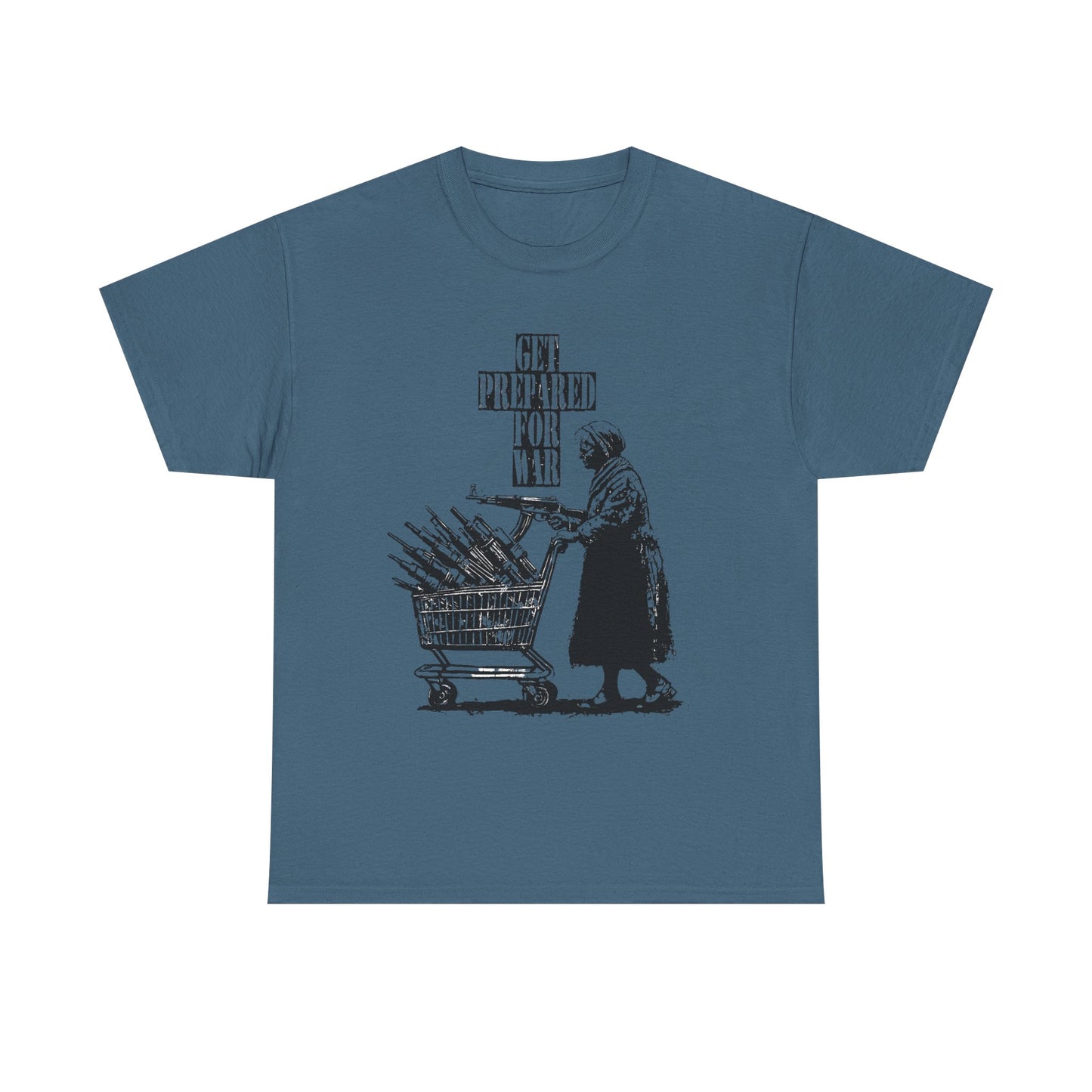 Get Prepared For War T Shirt Graphic Unisex Heavy Cotton Tee NEW GIFT