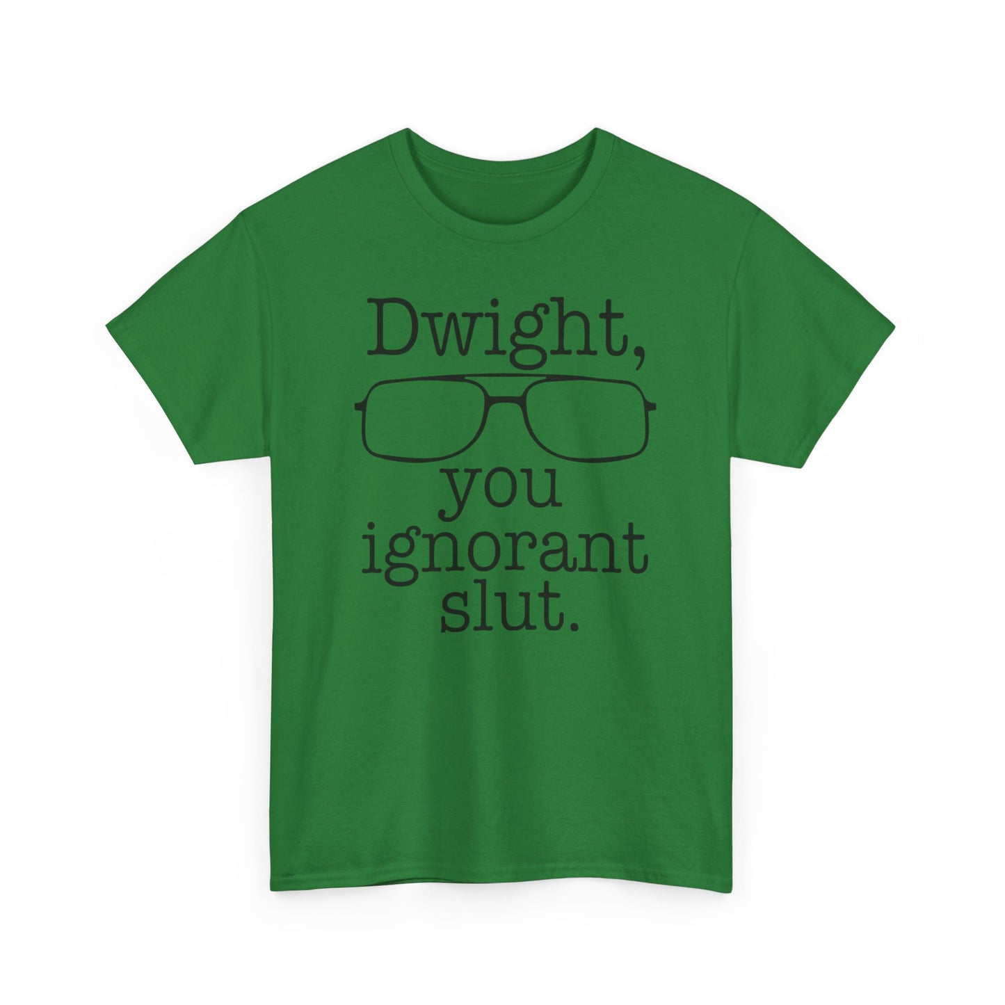 Dwight You Ignorant Slut Graphic T Shirt The Office Funny Unisex Heavy Cotton
