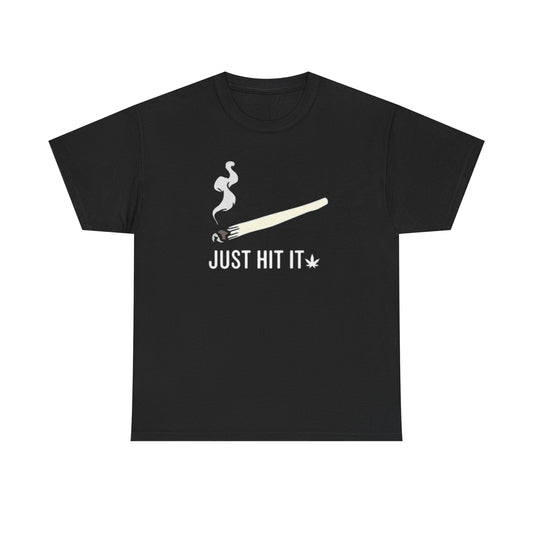 Just Hit It Graphic T Shirt Funny Joint Pot Unisex Heavy Cotton Tee