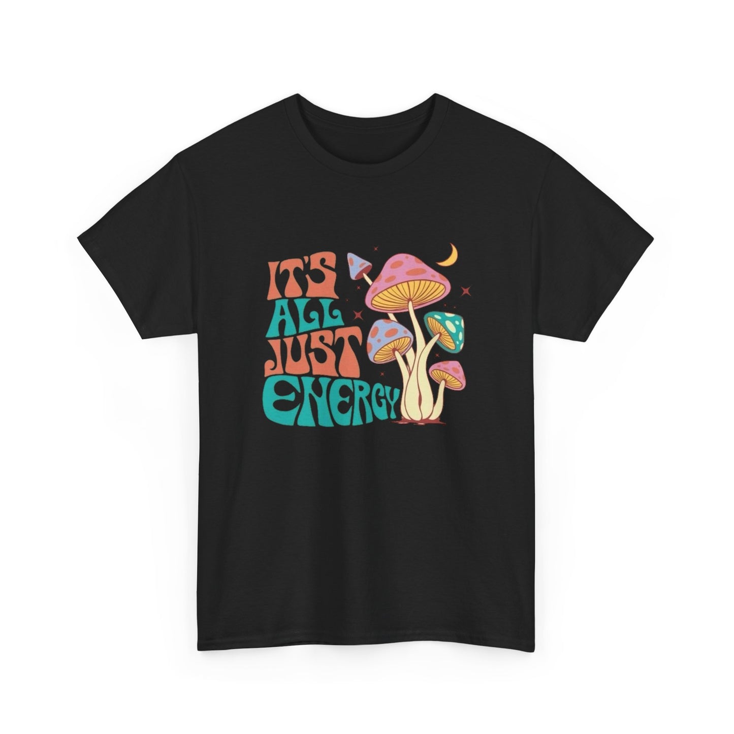Its All Just Energy Mushrooms Graphic T Shirt Unisex Heavy Cotton Tee