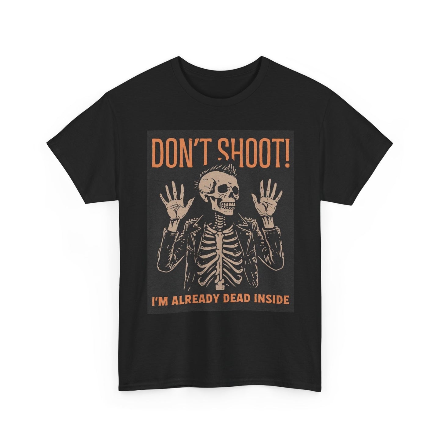Don't Shoot Graphic T Shirt Im Already Dead Unisex Heavy Cotton Tee