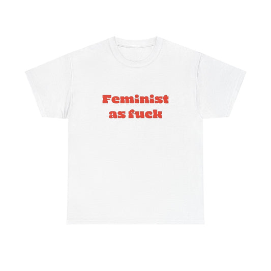 Feminist As Heck Graphic T Shirt Unisex Heavy Cotton Tee GIFT