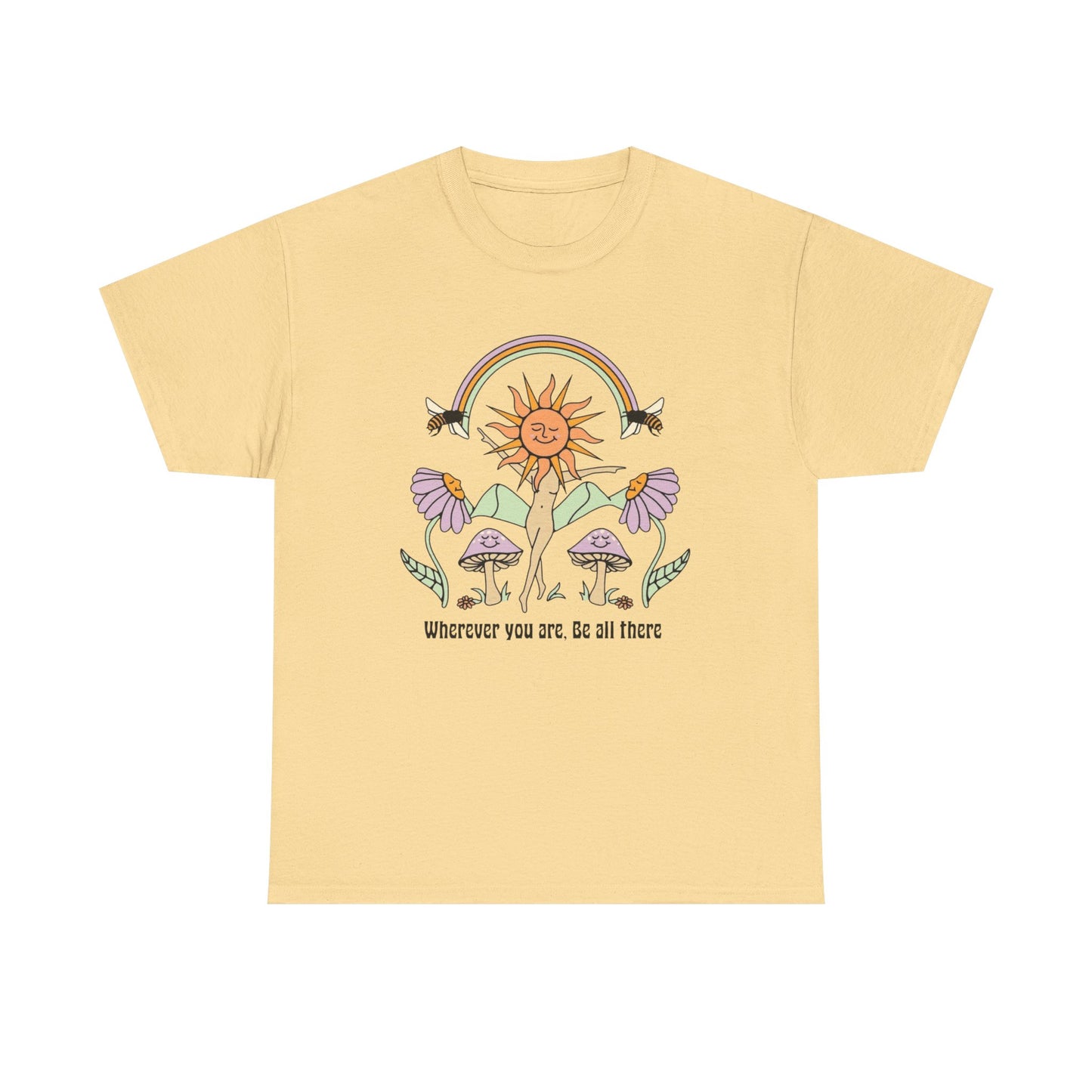Be All There Graphic T Shirt NEW ADULT Tee