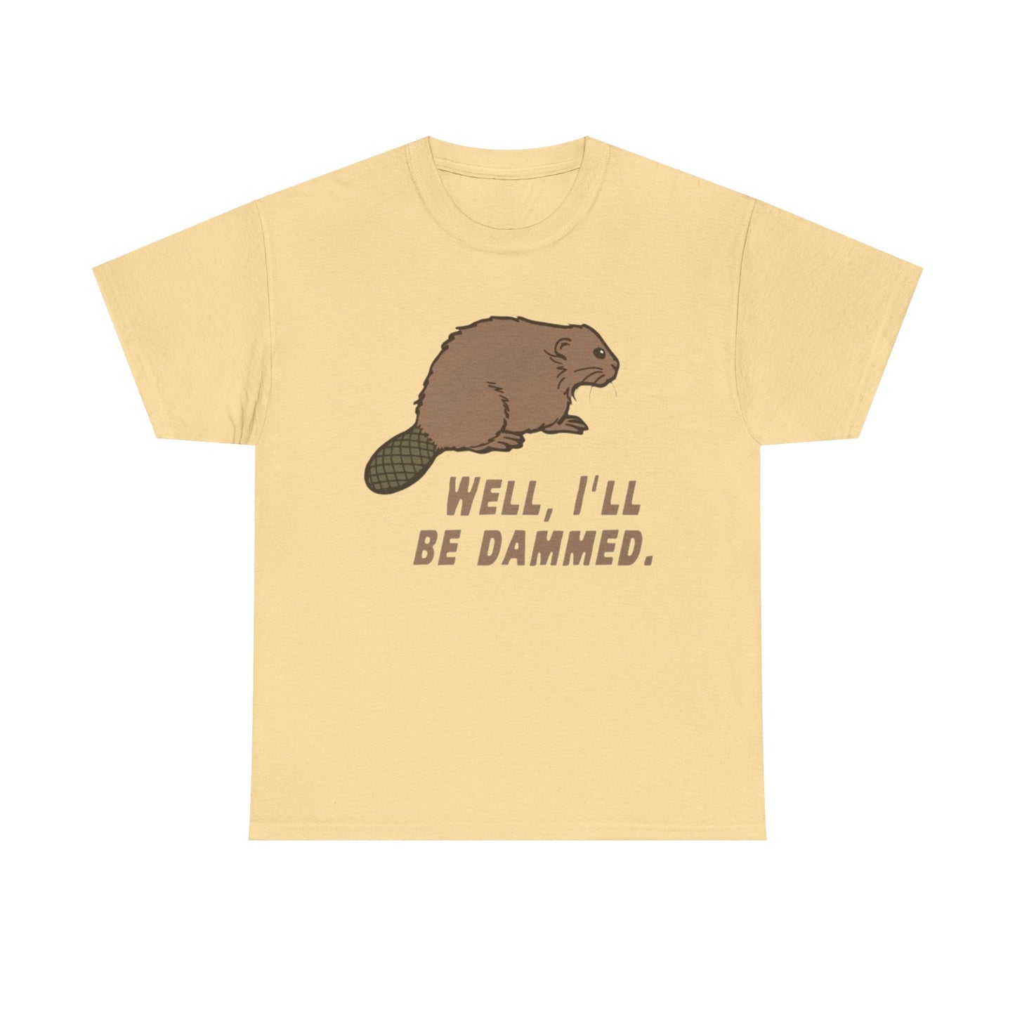 Well I'll Be Damned Funny Beaver Graphic T Shirt Unisex Heavy Cotton Tee