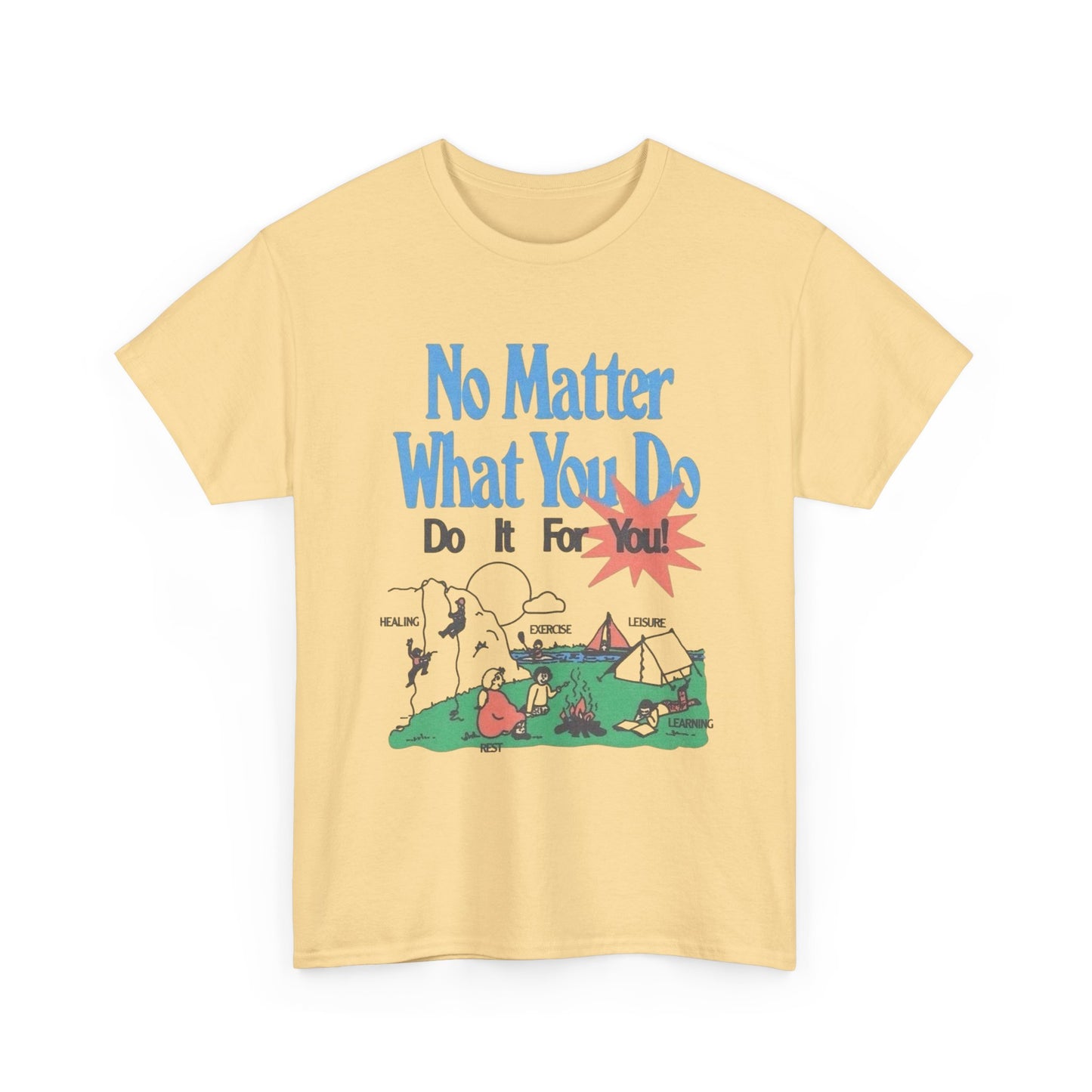 Do It For You Graphic T Shirt Unisex Heavy Cotton Tee