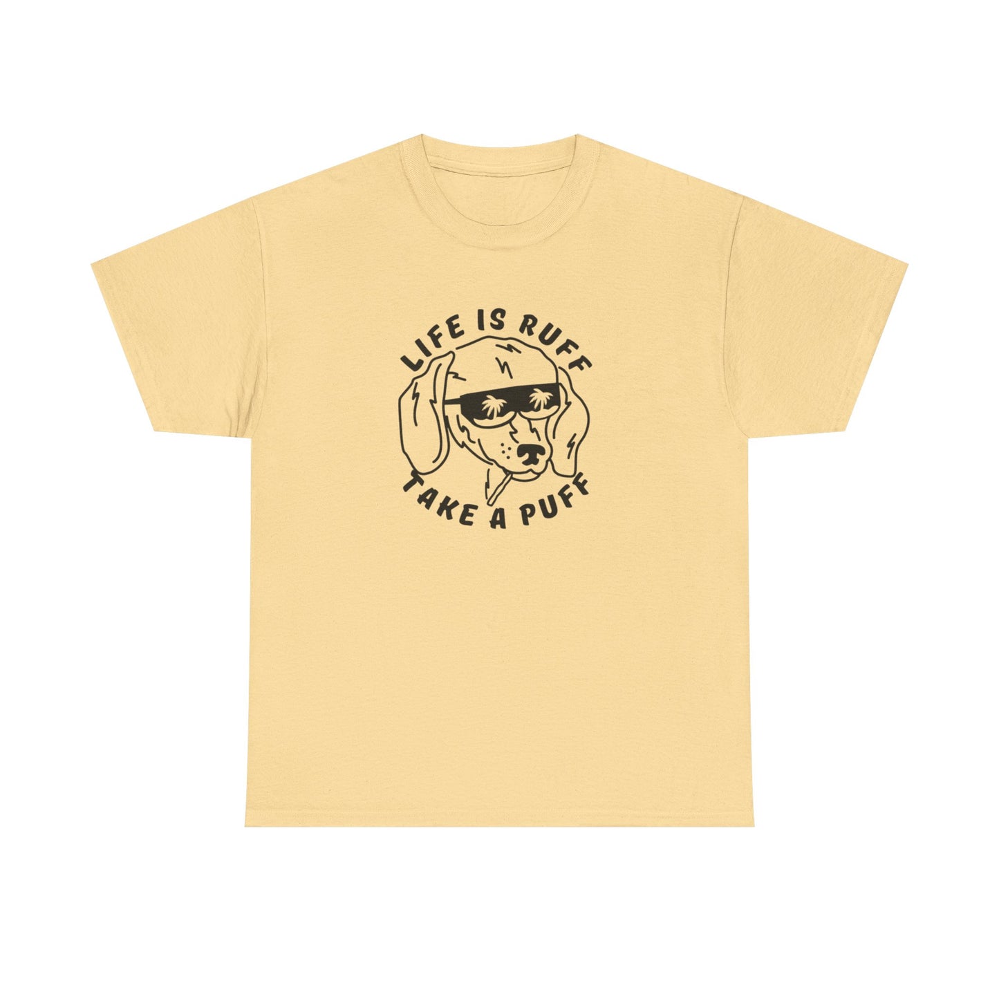 Life Is Ruff Take A Puff Funny Graphic T Shirt S-5XL Unisex Cotton