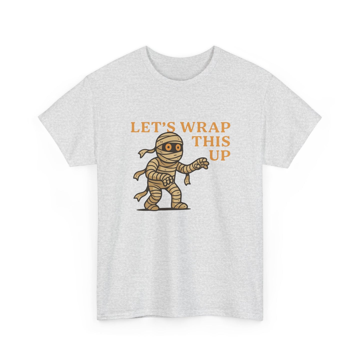 Lets Wrap This Up Funny Graphic T Shirt ADULT NEW