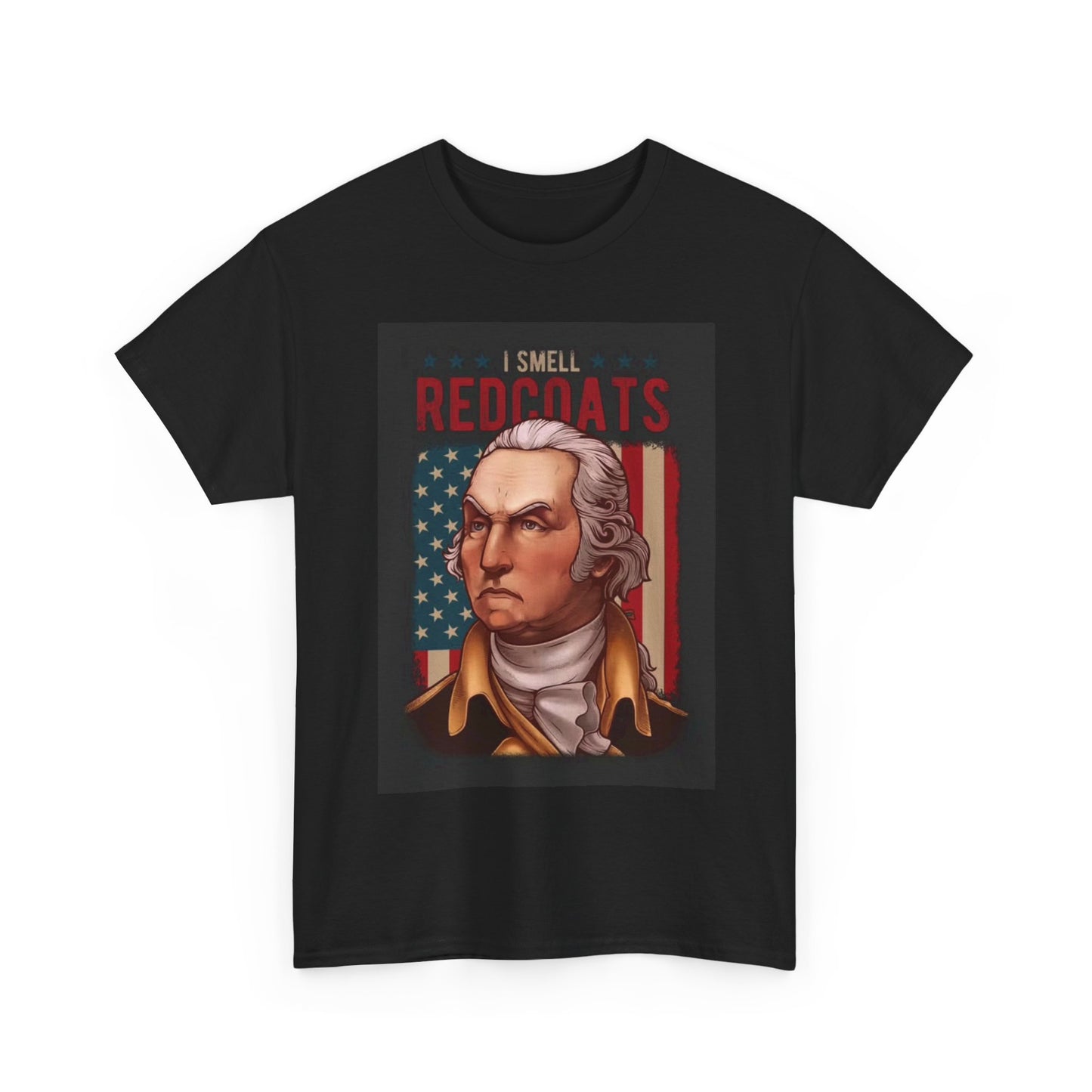 1776 George Washington Tshirt Funny I smell Redcoats USA Unisex Heavy Cotton Tee