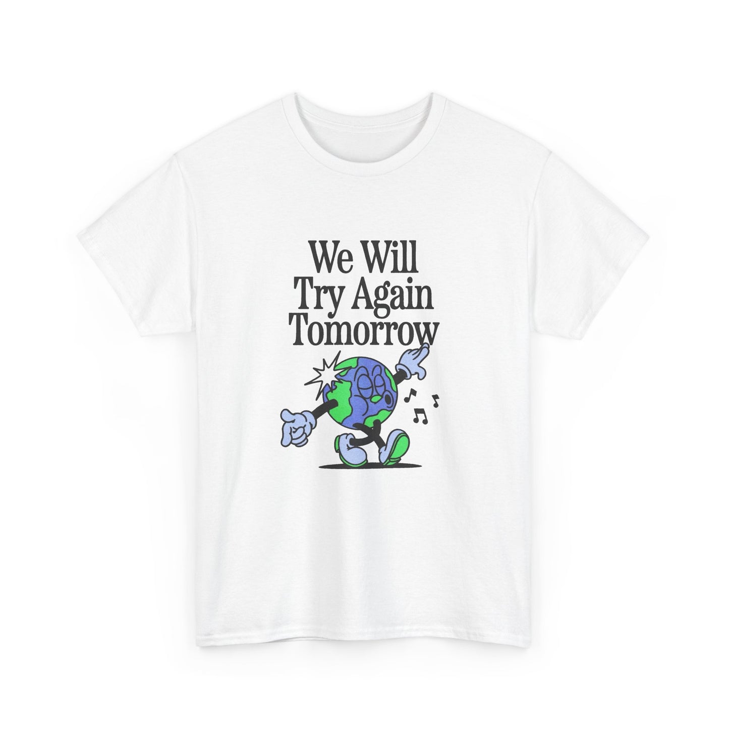 We Will Try Again Tomorrow Graphic T Shirt NEW Unisex Heavy Cotton Tee