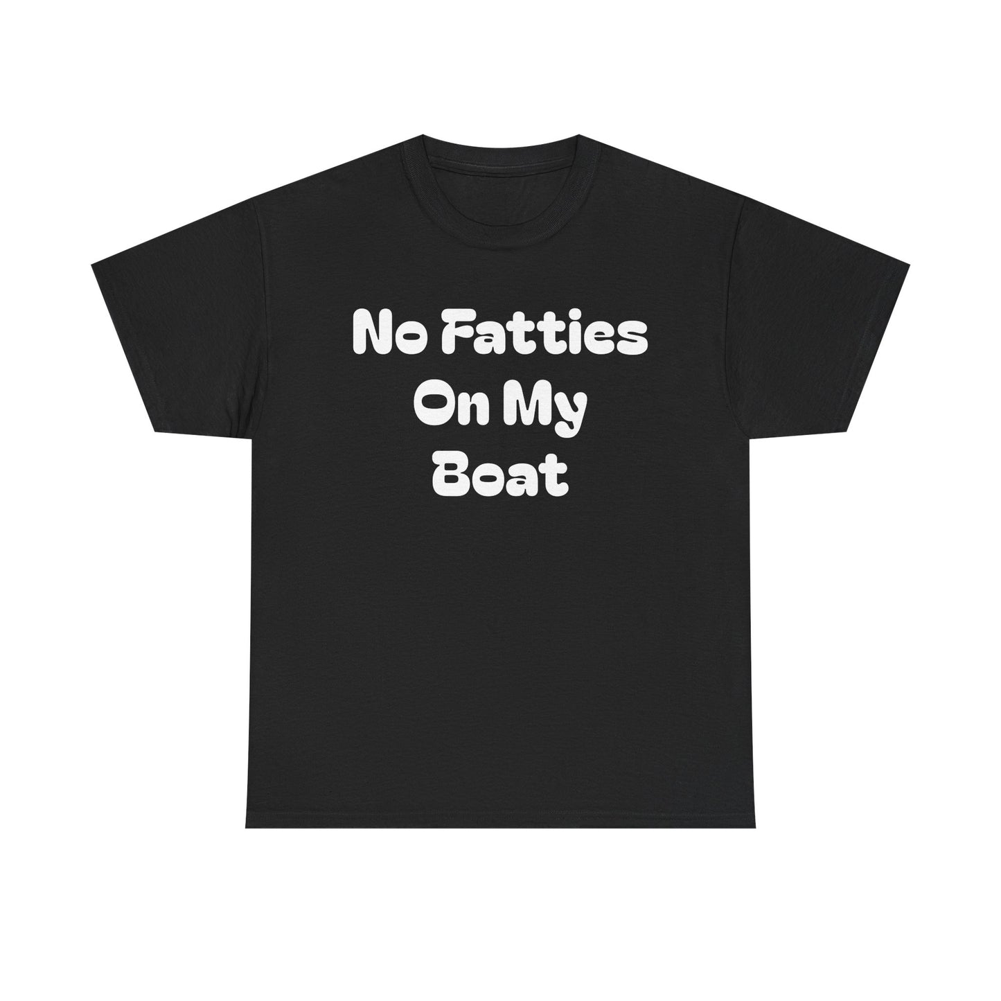 No Fatties On My Boat Kill Tony Shirt Comedy Hilarious Unisex Heavy Cotton Tee