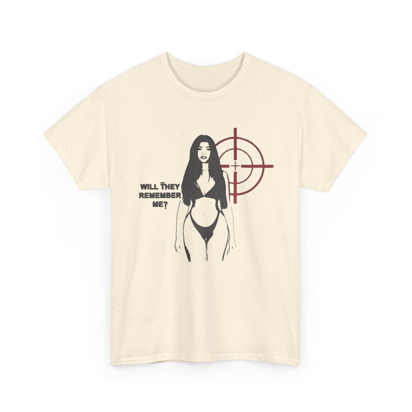 Will They Remember Me T Shirt Graphic Unisex Heavy Cotton Tee NEW GIFT