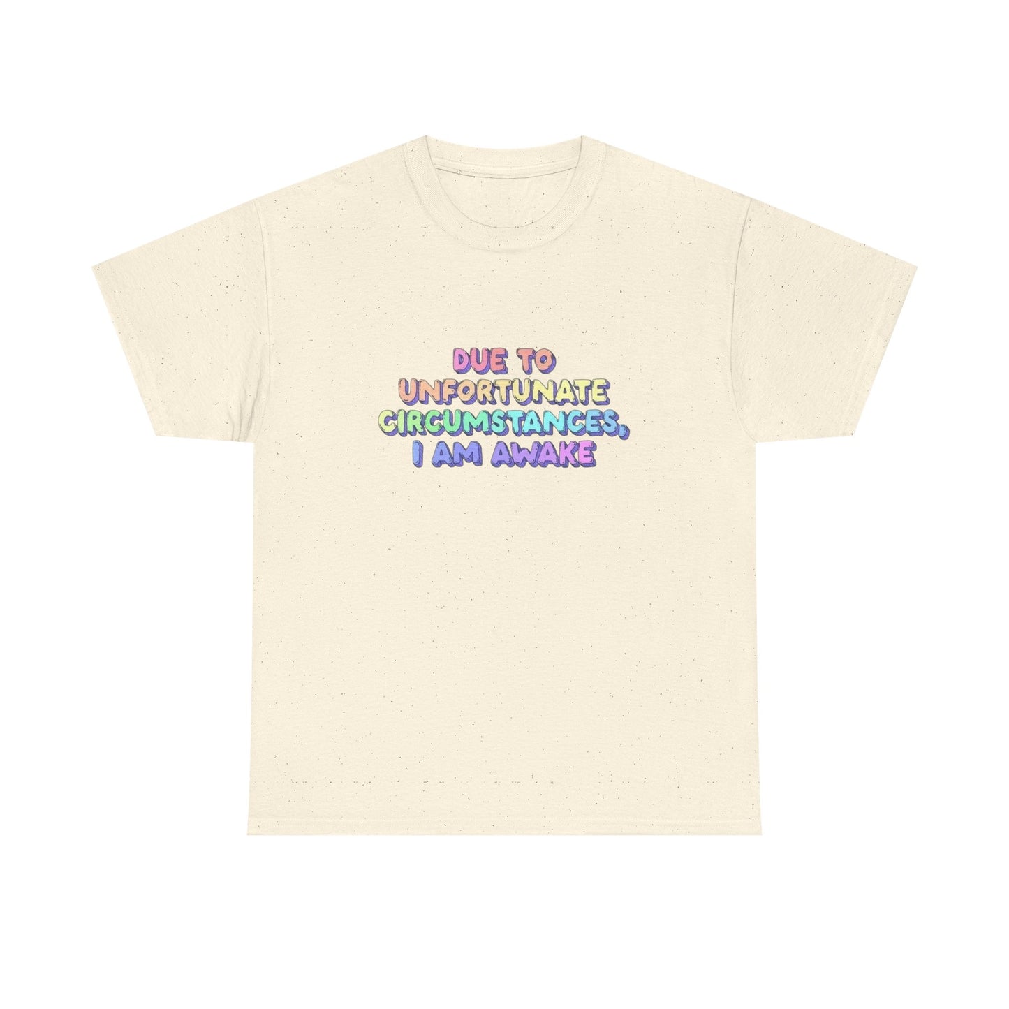 Unfortunately I'm  Awake Funny T-Shirt Men's Women's Heavy Cotton Tee NEW GIFT