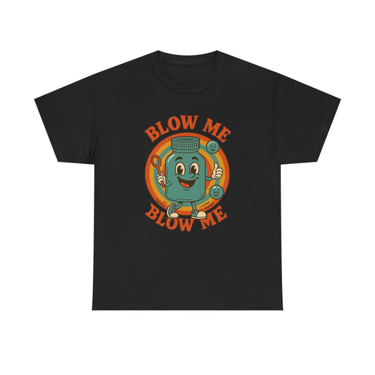 Blow Me Funny Graphic T Shirt NEW ADULT Heavy Cotton Tee