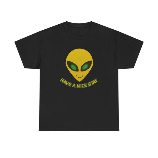 Have A Nice Stay Aliens Graphic T Shirt NEW Adult Tee
