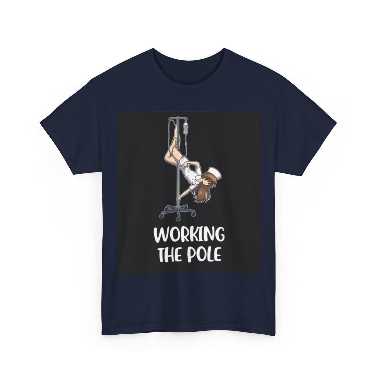Nurse Working The Pole Funny Graphic T Shirt Doctor Unisex Heavy Cotton Tee