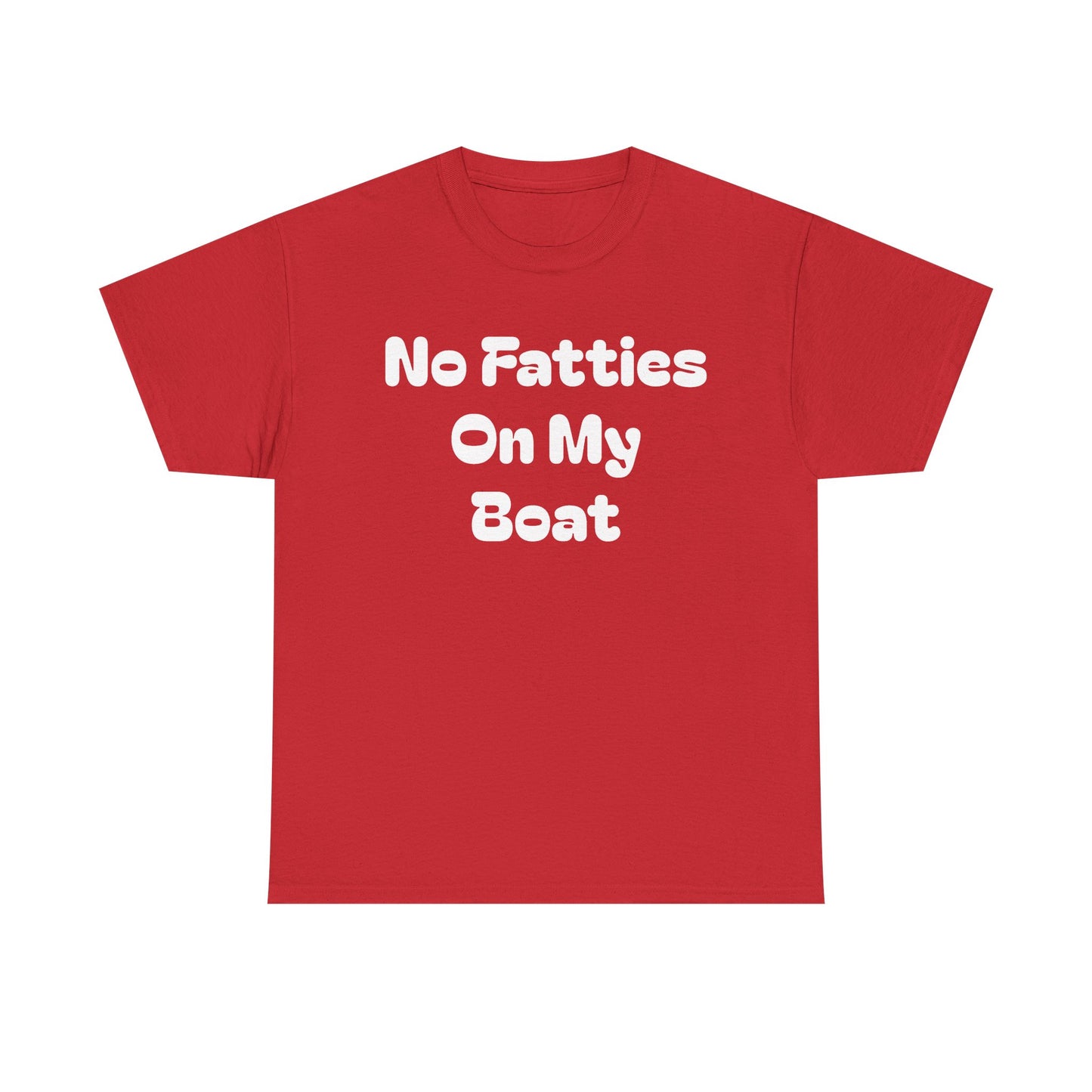 No Fatties On My Boat Kill Tony Shirt Comedy Hilarious Unisex Heavy Cotton Tee