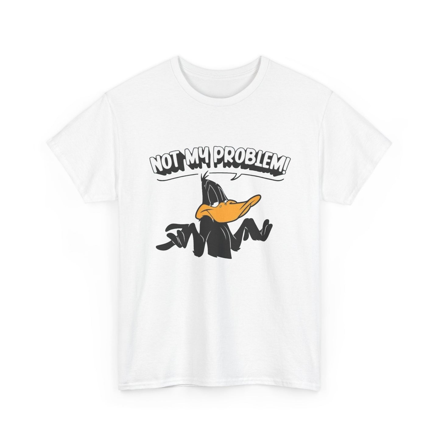 Not My Problem Funny Graphic T Shirt Unisex Heavy Cotton Tee