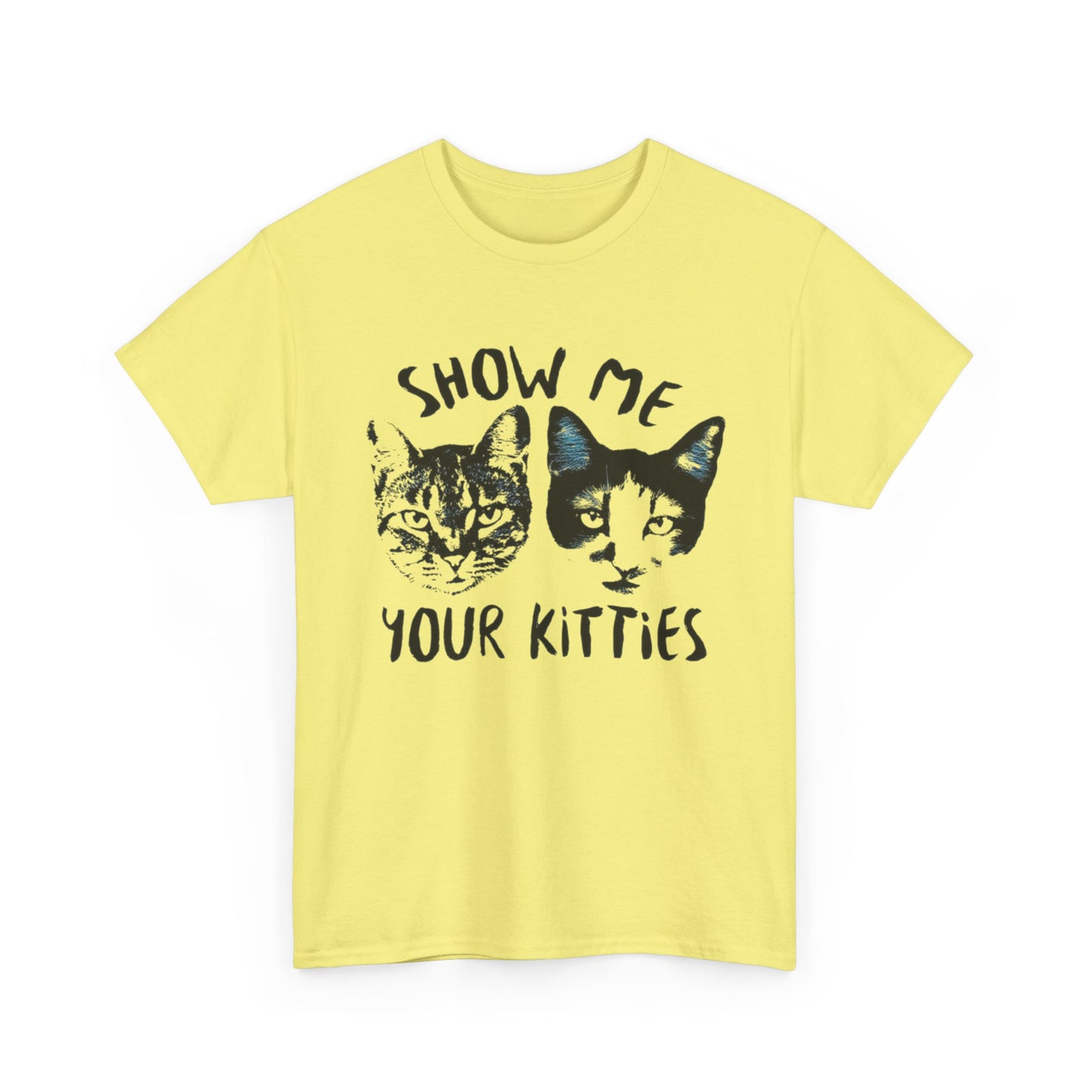 Show Me Your Kitties Funny Graphic T Shirt NEW Adult Tee