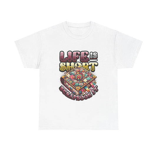 Life Is Short Scrapbook It Graphic T Shirt Unisex Heavy Cotton Tee