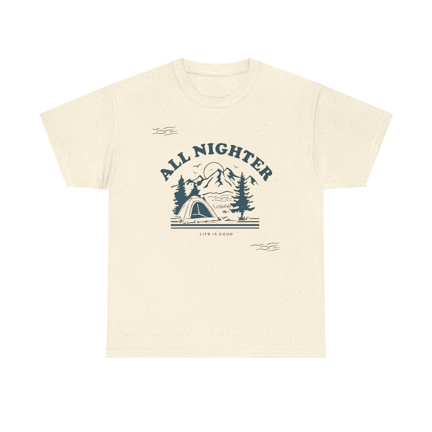 All Nighter Camping Life Is Good Graphic T Shirt Unisex Heavy Cotton Tee