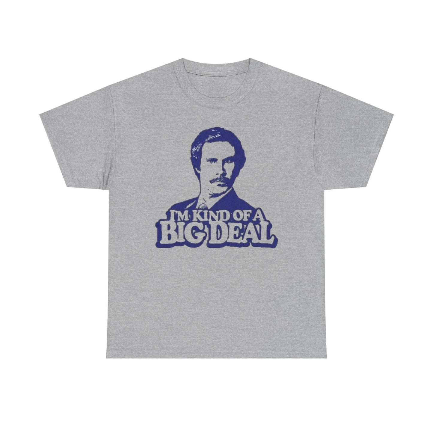 Ron Burgundy Anchorman T Shirt Funny I'm Kind Of A Big Deal Unisex Heavy Cotton