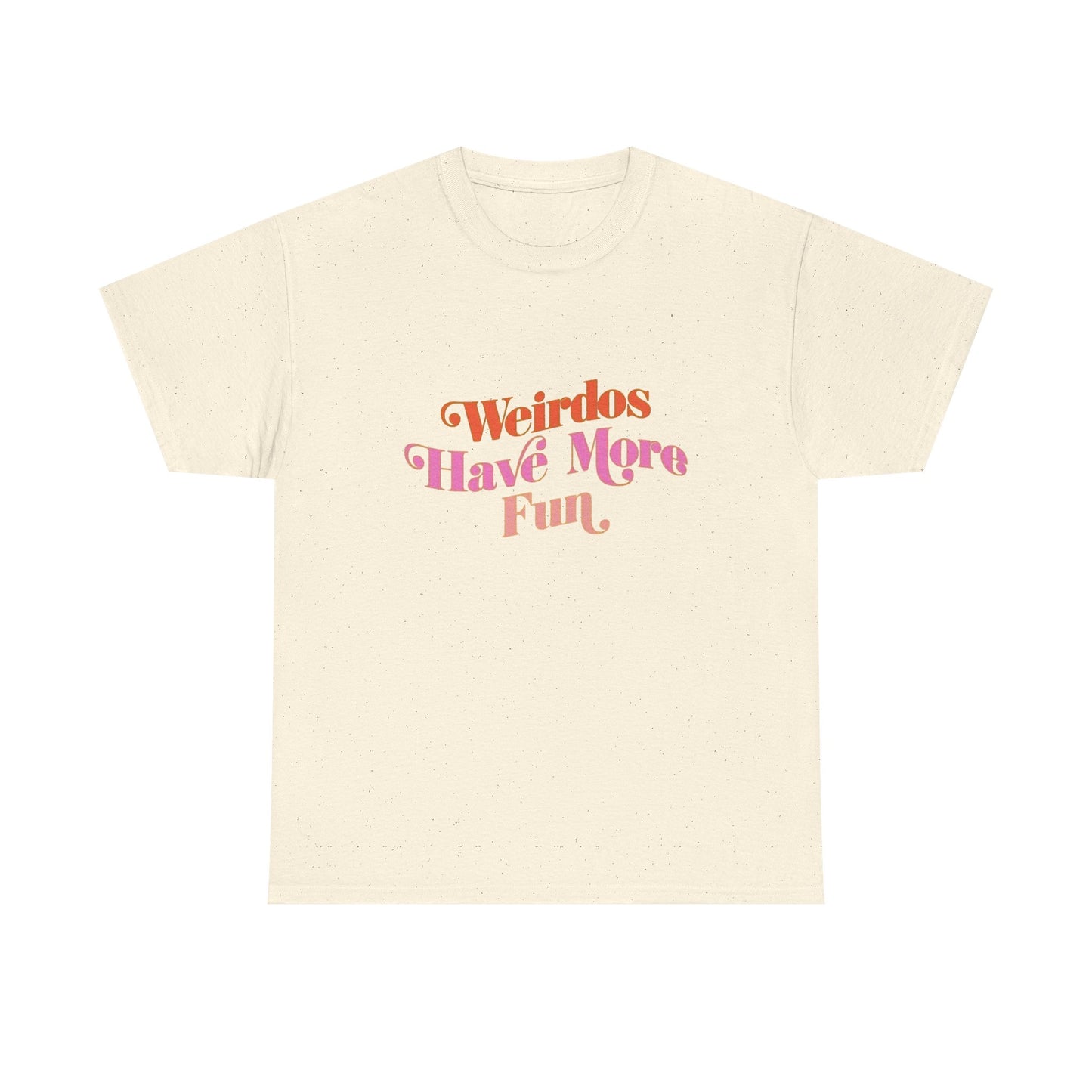 Weirdos Have More Fun Graphic T Shirt NEW Unisex Heavy Cotton Tee