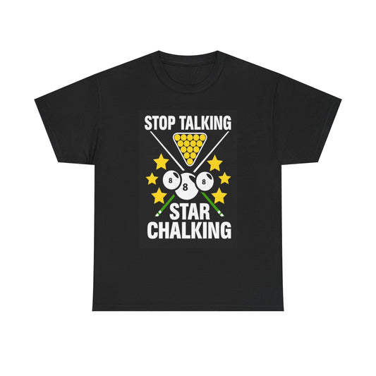 Stop Talking Start Chalking Pool Funny Graphic T Shirt Unisex Heavy Cotton Tee