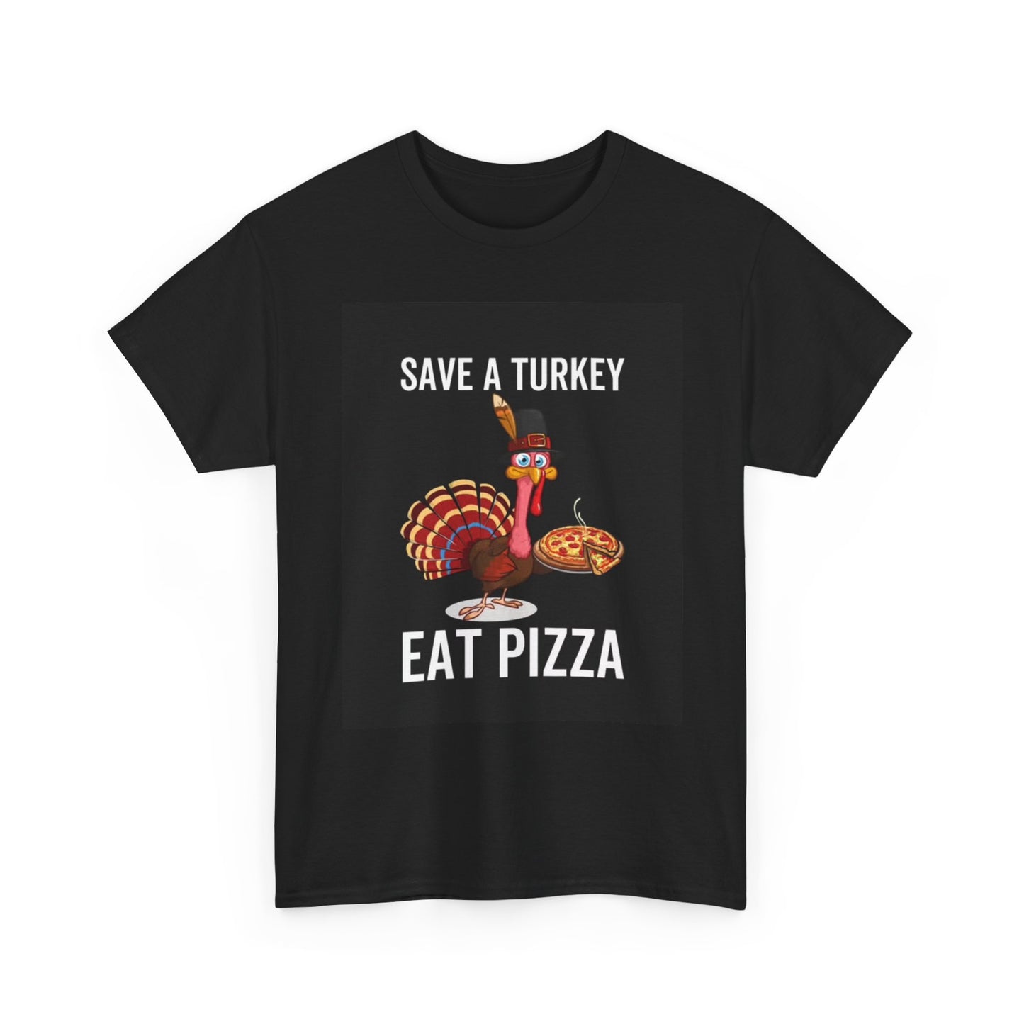 Save A Turkey Eat Pizza Tshirt Funny ThanksGiving Vegan Fall Unisex Heavy Cotton