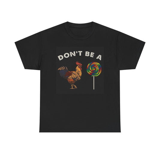 Don't Be A Sucker Graphic T Shirt Hilarious Sex Joke Unisex Heavy Cotton