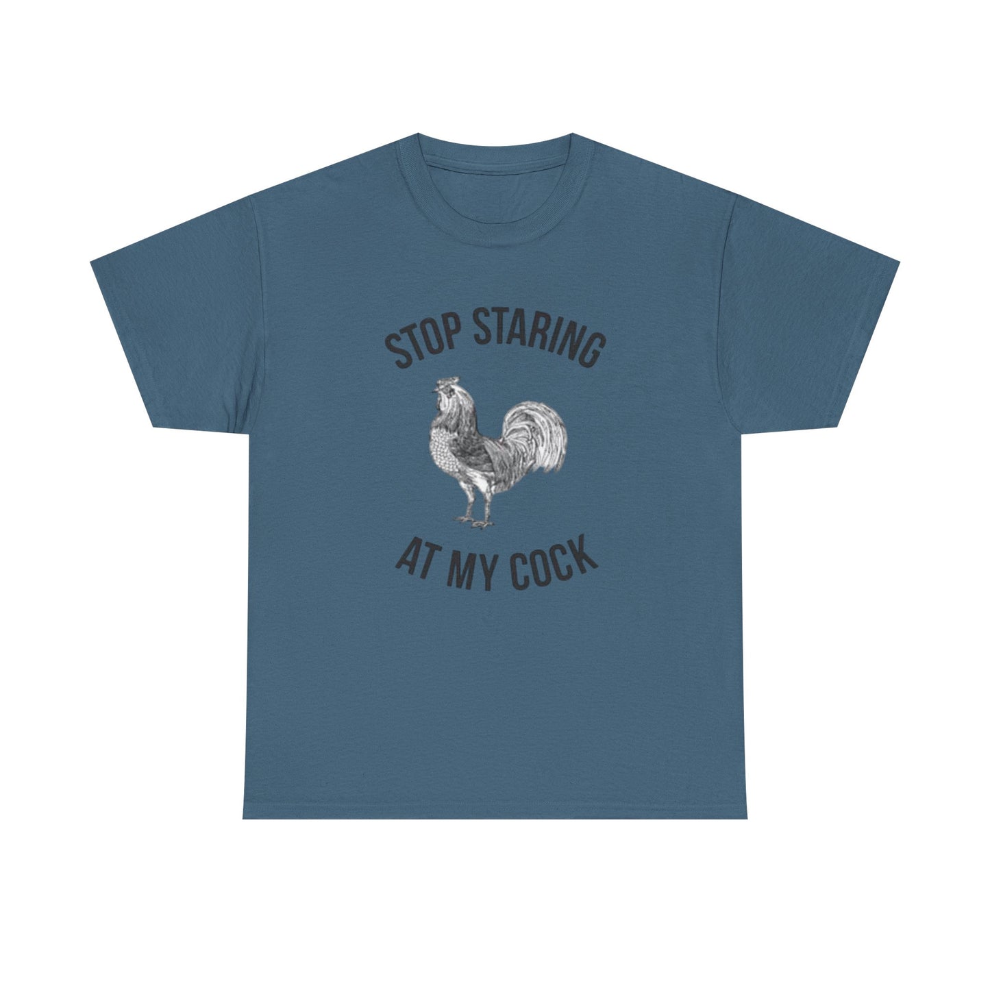 Stop Staring At My Cock Funny Graphic T Shirt NEW Unisex Heavy Cotton Tee