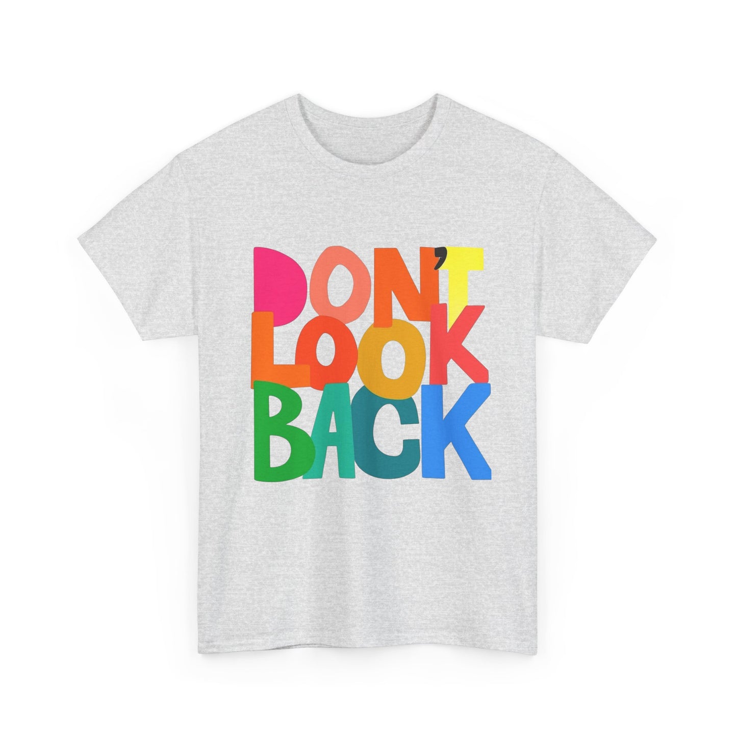 Don't Look Back Graphic T Shirt Unisex Heavy Cotton Tee GIFT