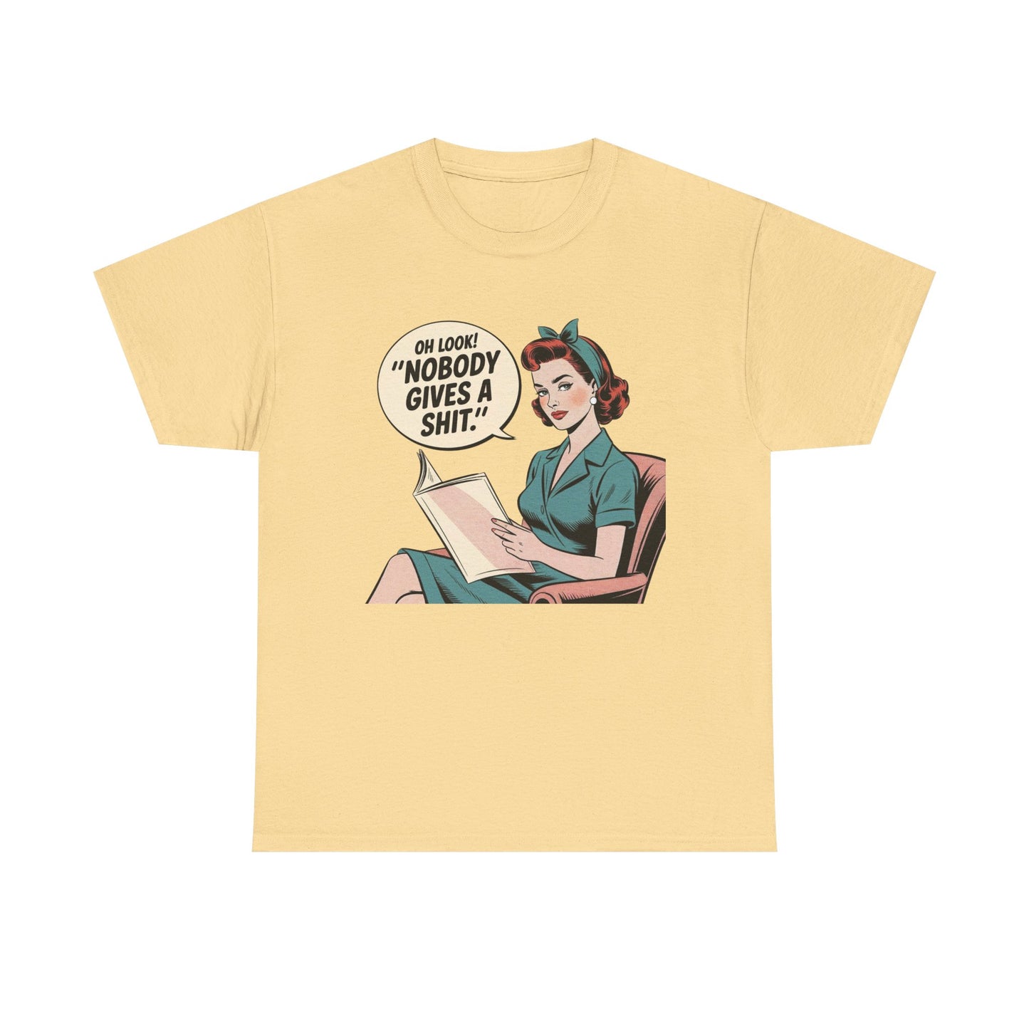 Oh Look No One Cares Funny Vintage Pinup Graphic T Shirt NEW Unisex Heavy Cotton