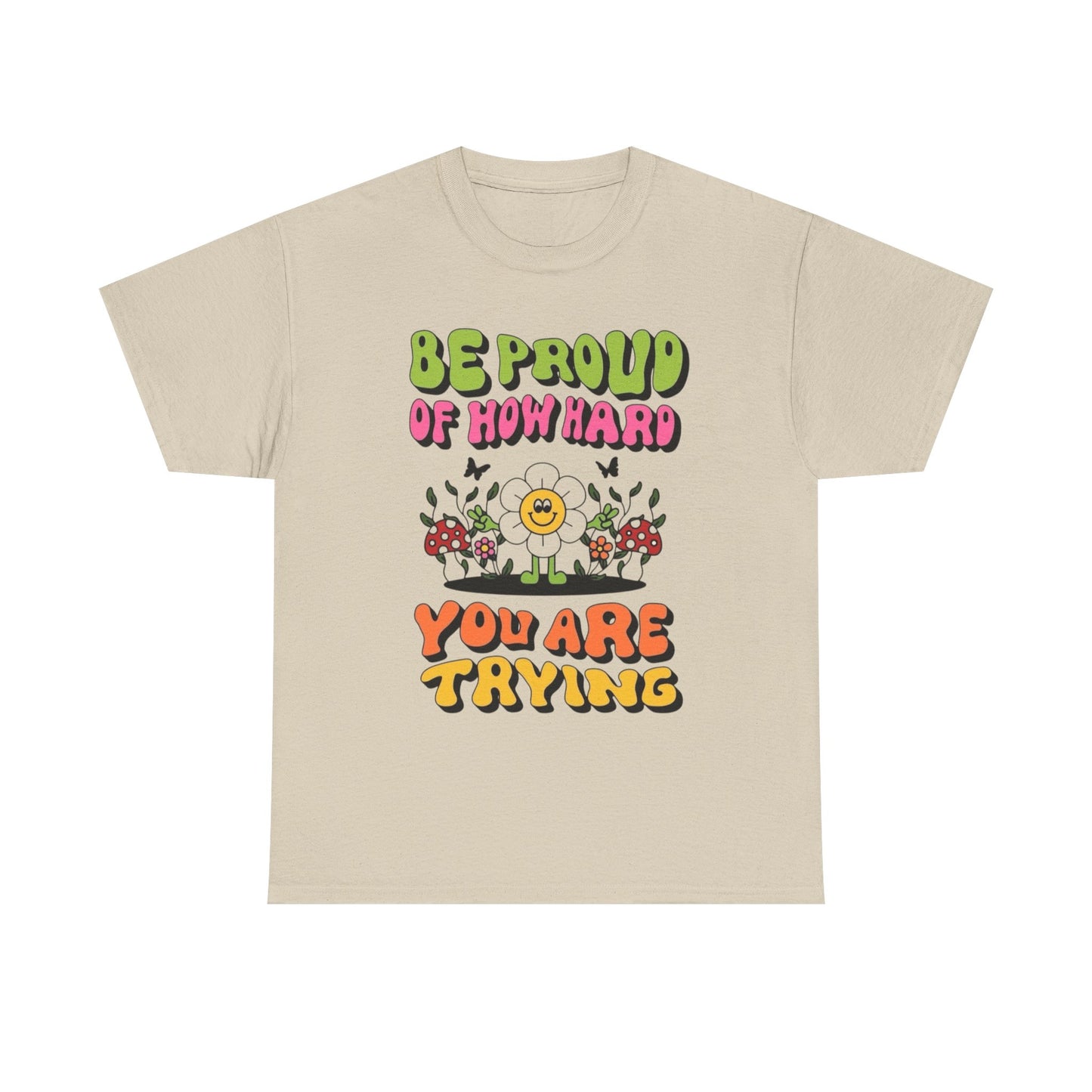 Be Proud Of Yourself Graphic T Shirt Unisex Heavy Cotton Tee